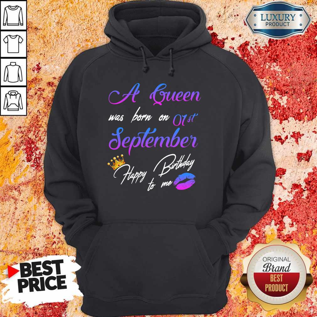 Official A Queen Was Born On 01st September Happy Birthday To Me Shirt