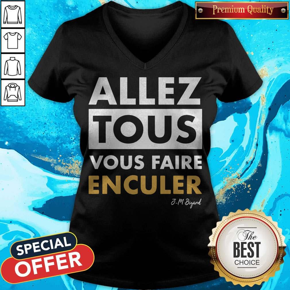 Official Allez Tous Vous Faire Enculer J-M Bigand Shirt