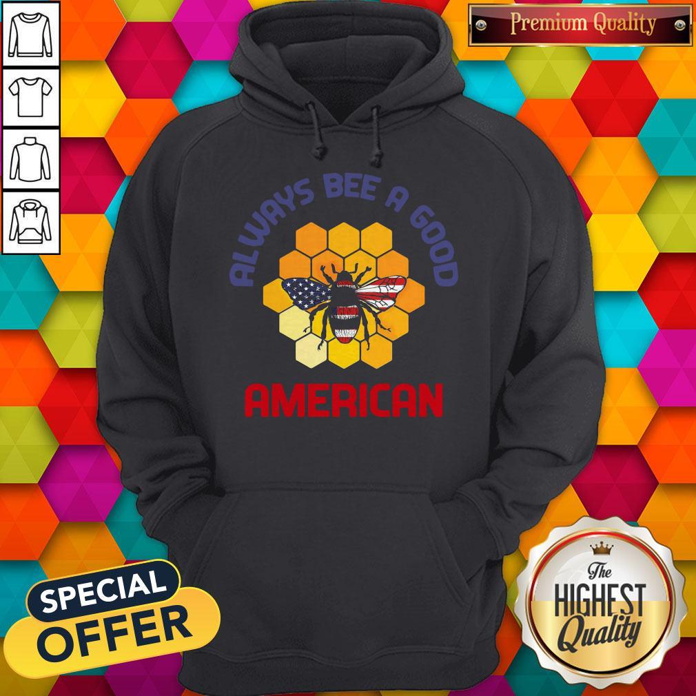 Official Always Bee A Good American Flag Independence Day Shirt