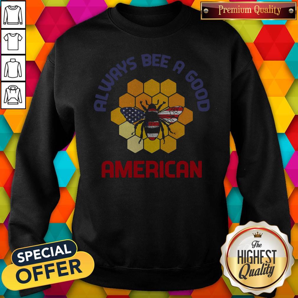 Official Always Bee A Good American Flag Independence Day Shirt
