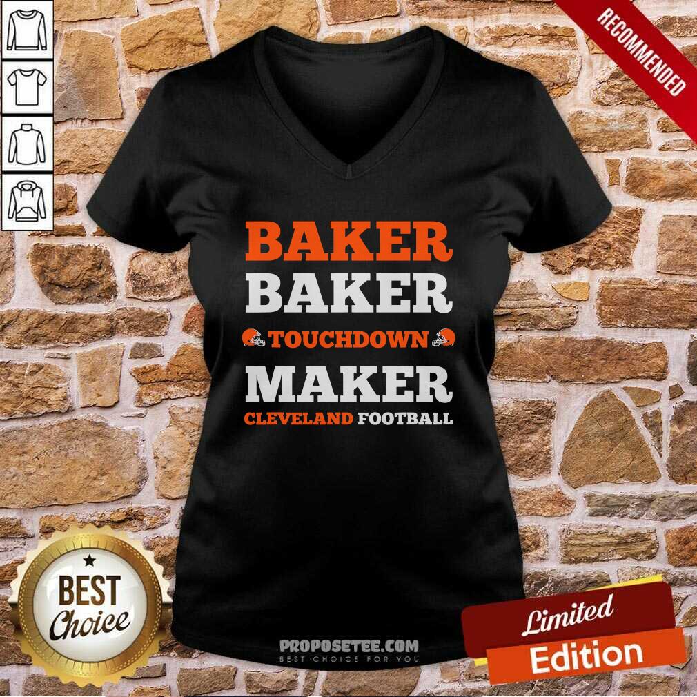 Official Baker Baker Touchdown Maker Cleveland Football Quote Shirt