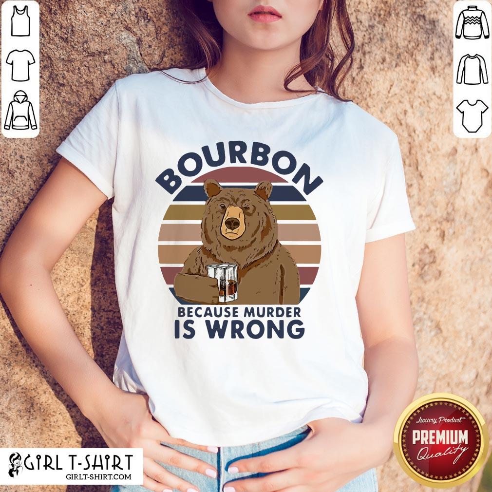 Official Bear Drink Bourbon Because Murder Is Wrong Vintage Shirts