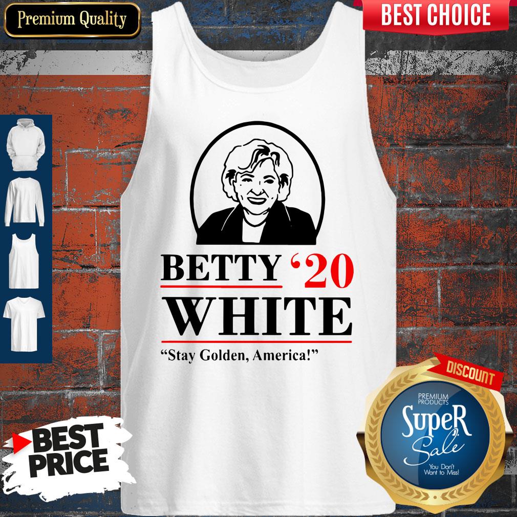 Official Betty White 2020 Stay Golden America Shirt