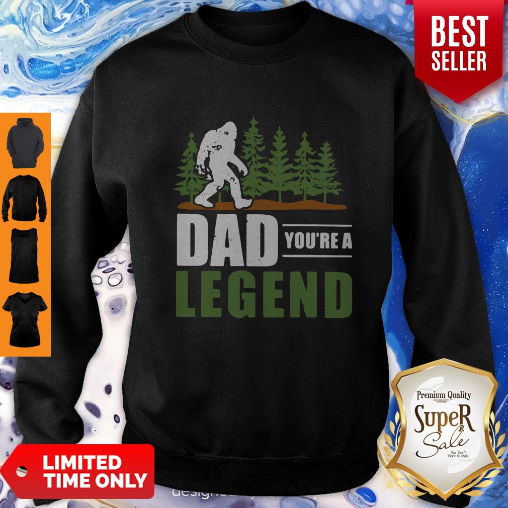 Official Bigfoot Dad You're A Legend Shirt