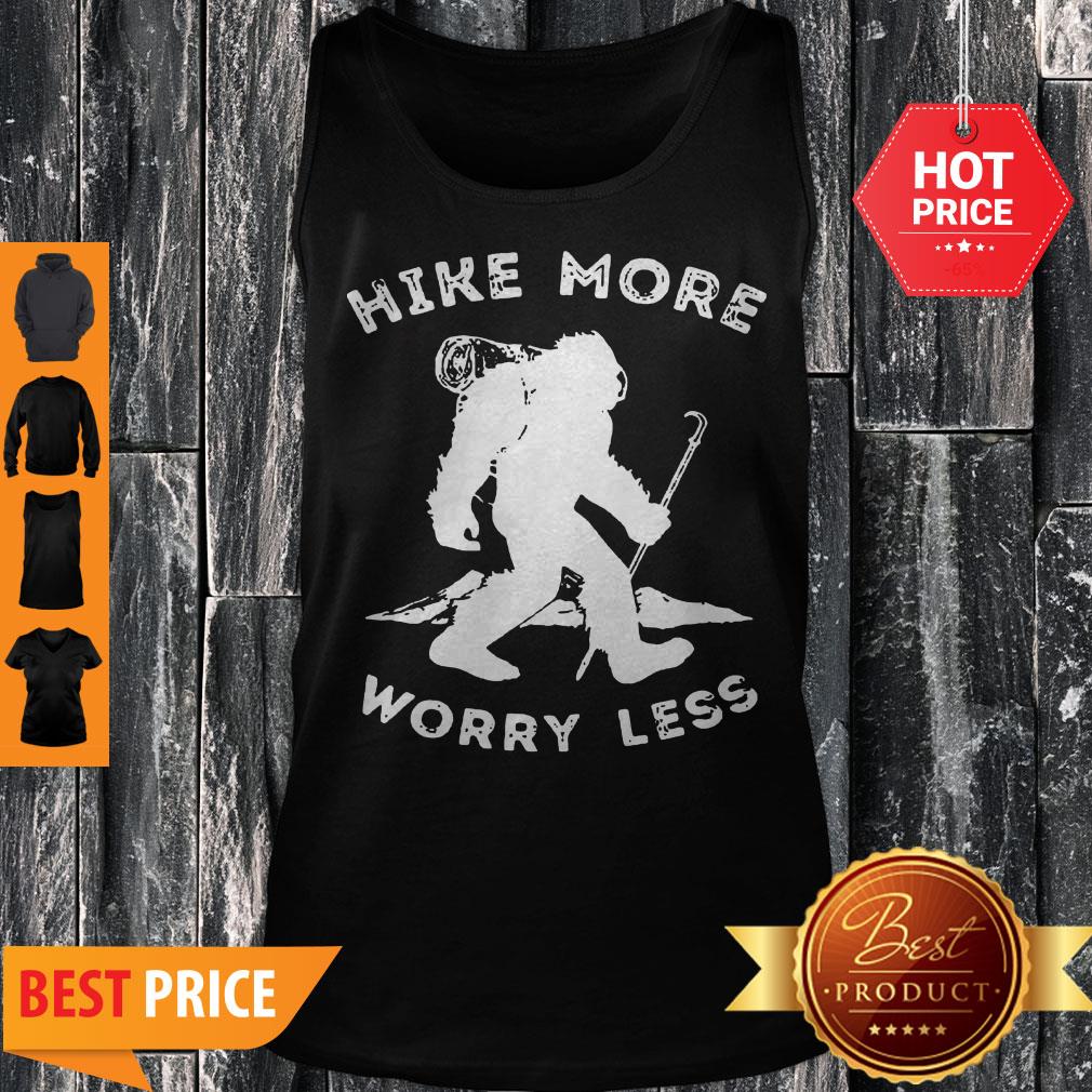 Official Bigfoot Hike More Worry Less Shirt