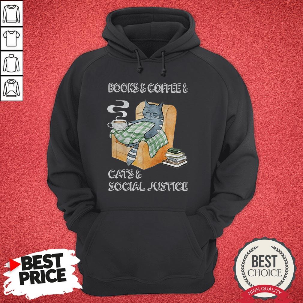 Official Books And Coffee And Cats And Social Justice Shirt