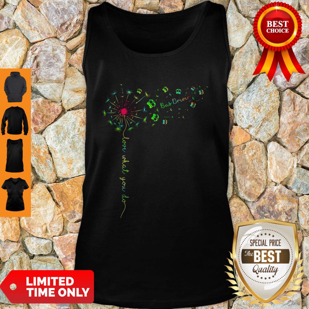 Official Bus Driver Love What You Do Shirt