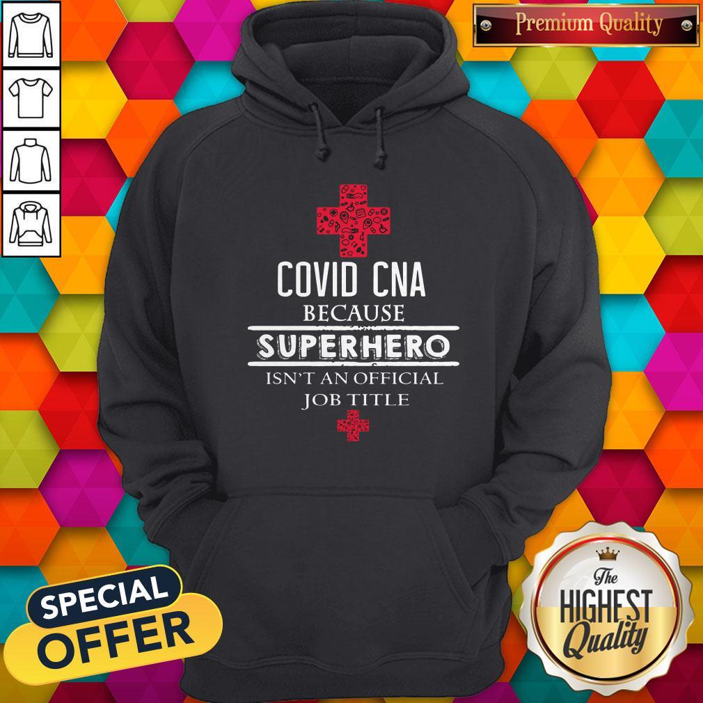 official-covid-cna-because-superher-other-productso-isnt-an-official-job-title-hoodie.jpg
