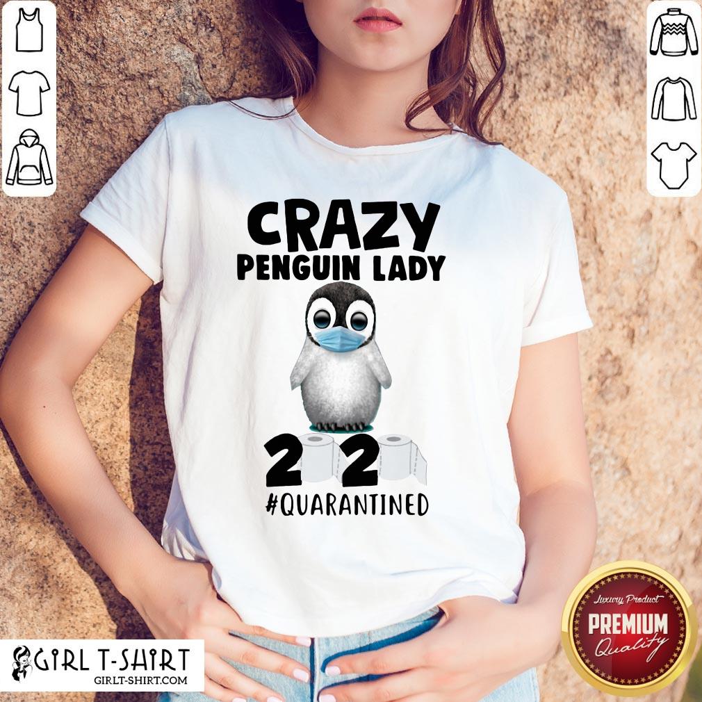Official Crazy Penguin Lady 2020 Quarantined Shirts