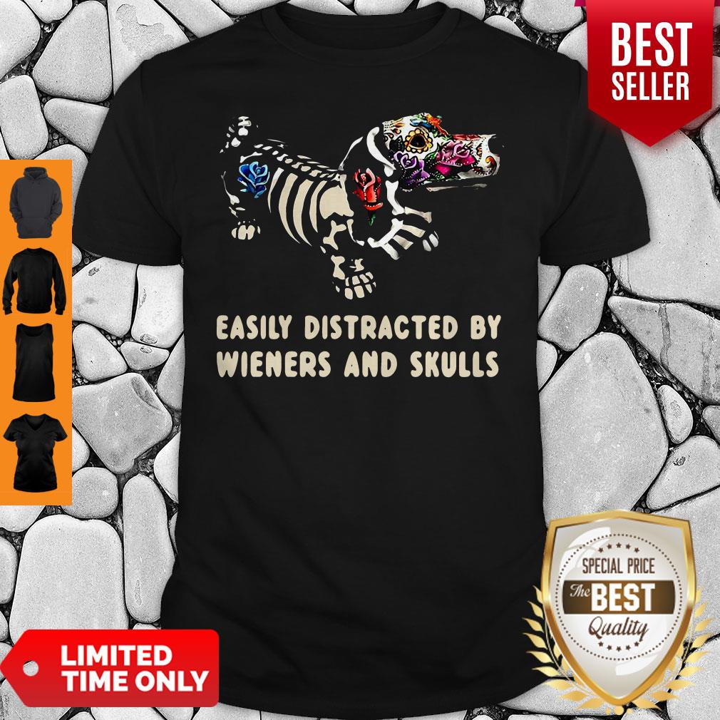 Official Dachshund Flower Easily Distracted By Wieners And Skulls Shirt