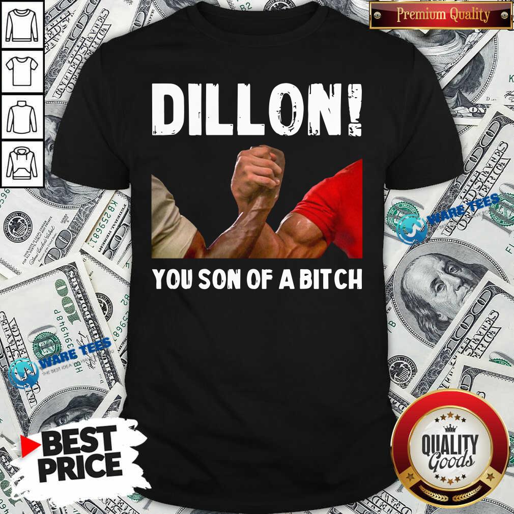 Official Dillon You Son Of A Bitch Shirt