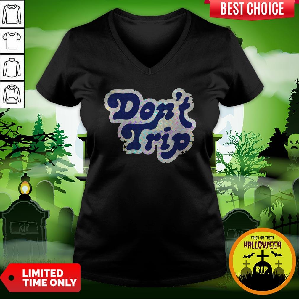 Official Don't Trip Shirt