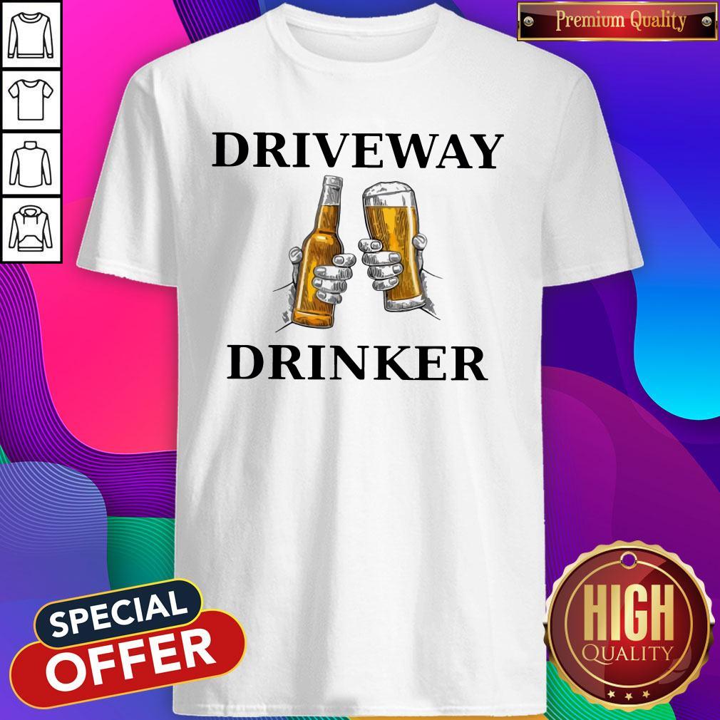 Official Driveway Drinker Beer Shirt