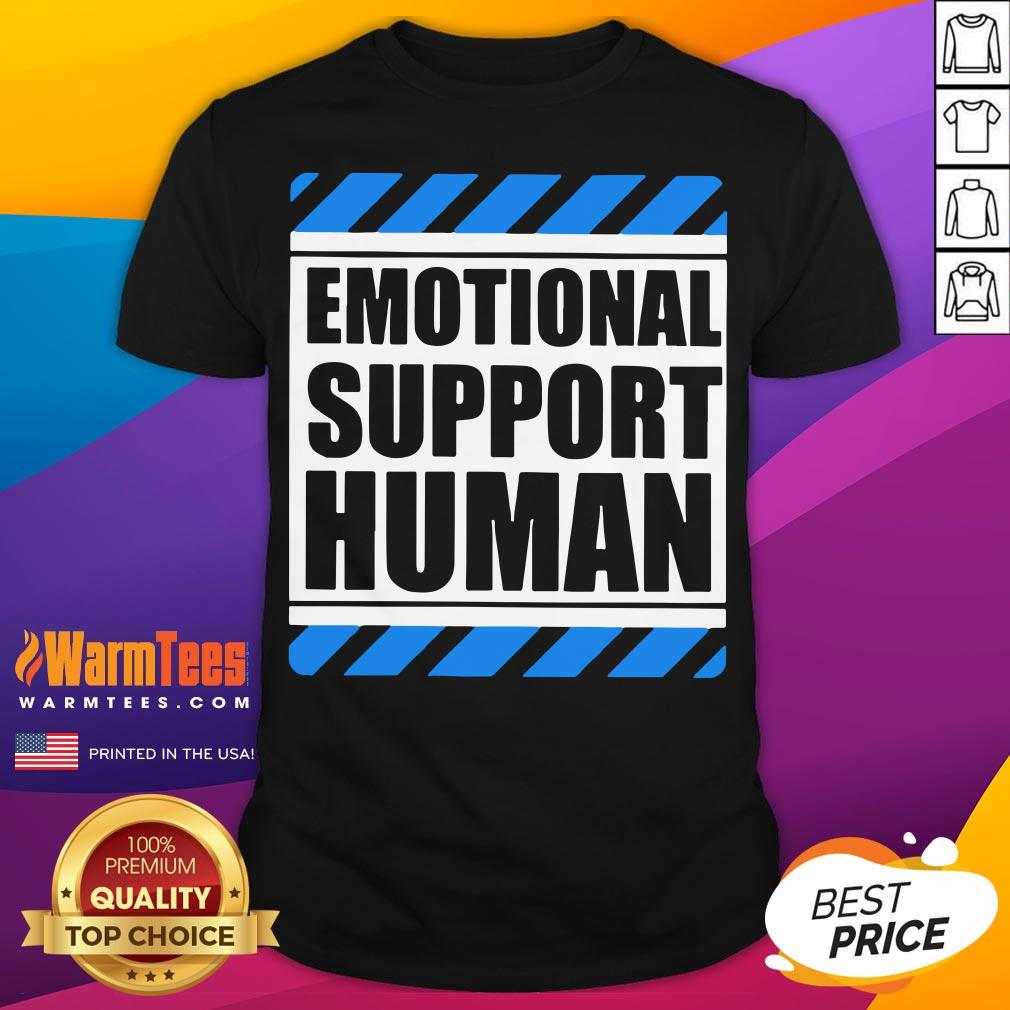 Official Emotional Support Human Shirt