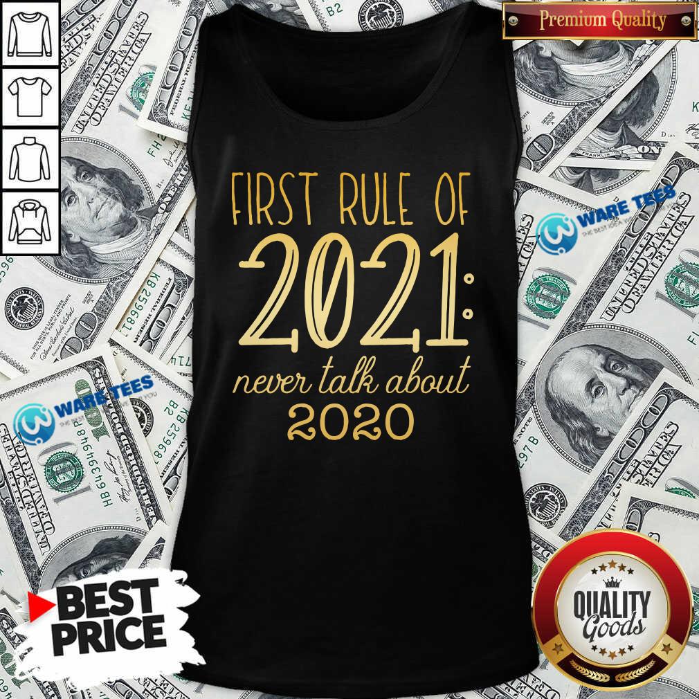 Official First Rule Of 2021 Never Talk About 2020 Shirt