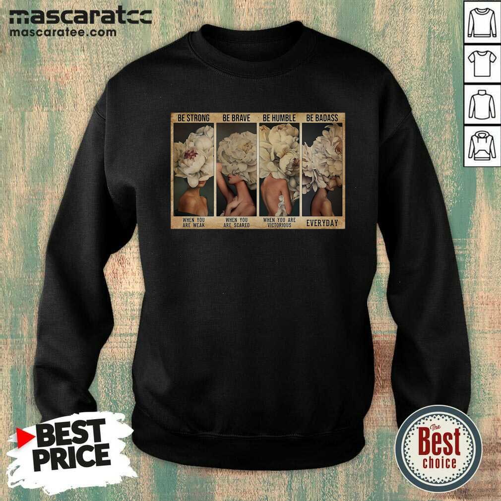 Official Flower Girl Mysterious Be Strong When You Are Weak Horizontal Shirt