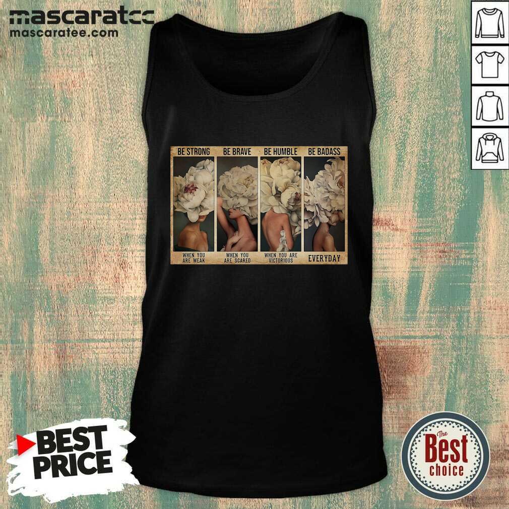 Official Flower Girl Mysterious Be Strong When You Are Weak Horizontal Shirt