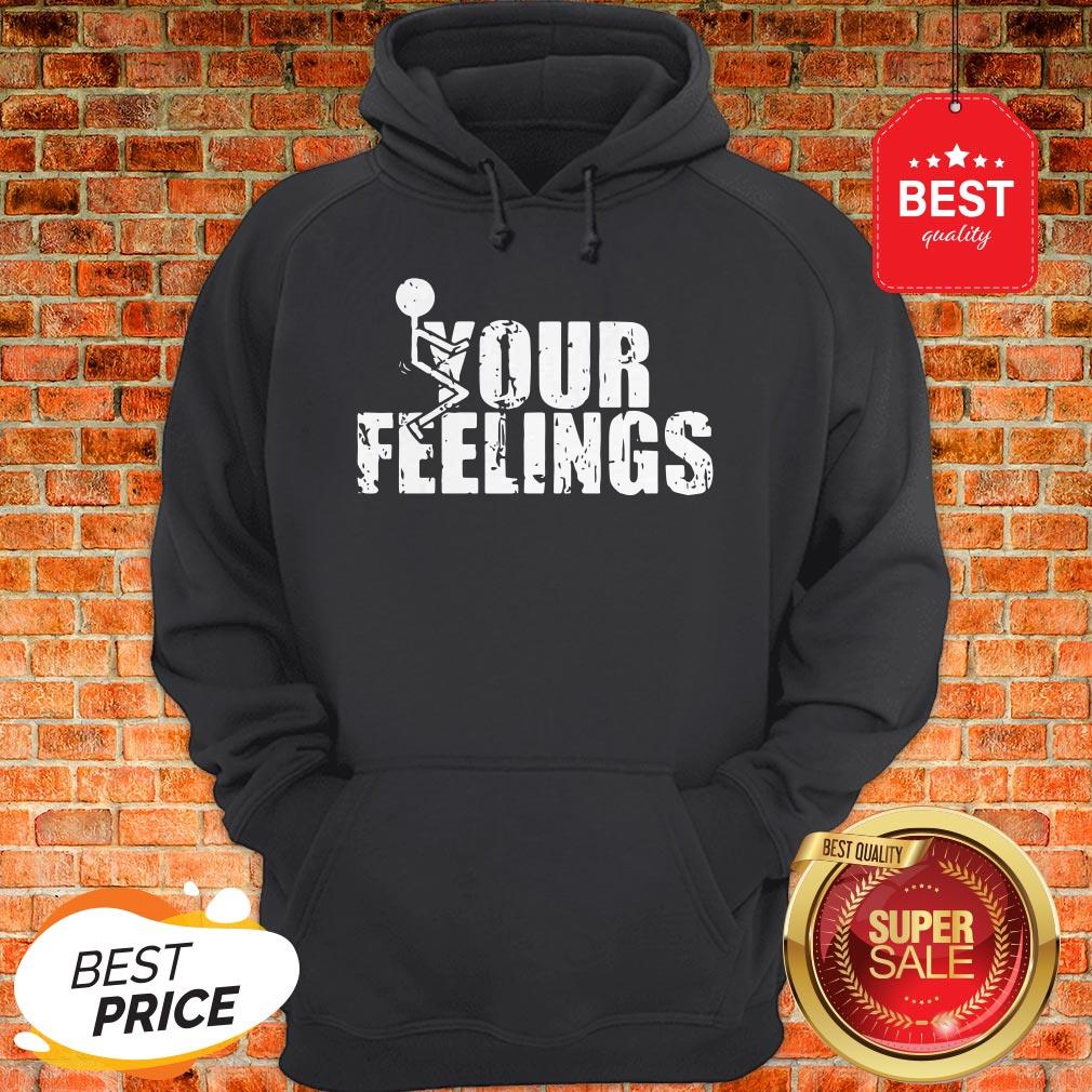 Official Fuck Your Feelings Shirt