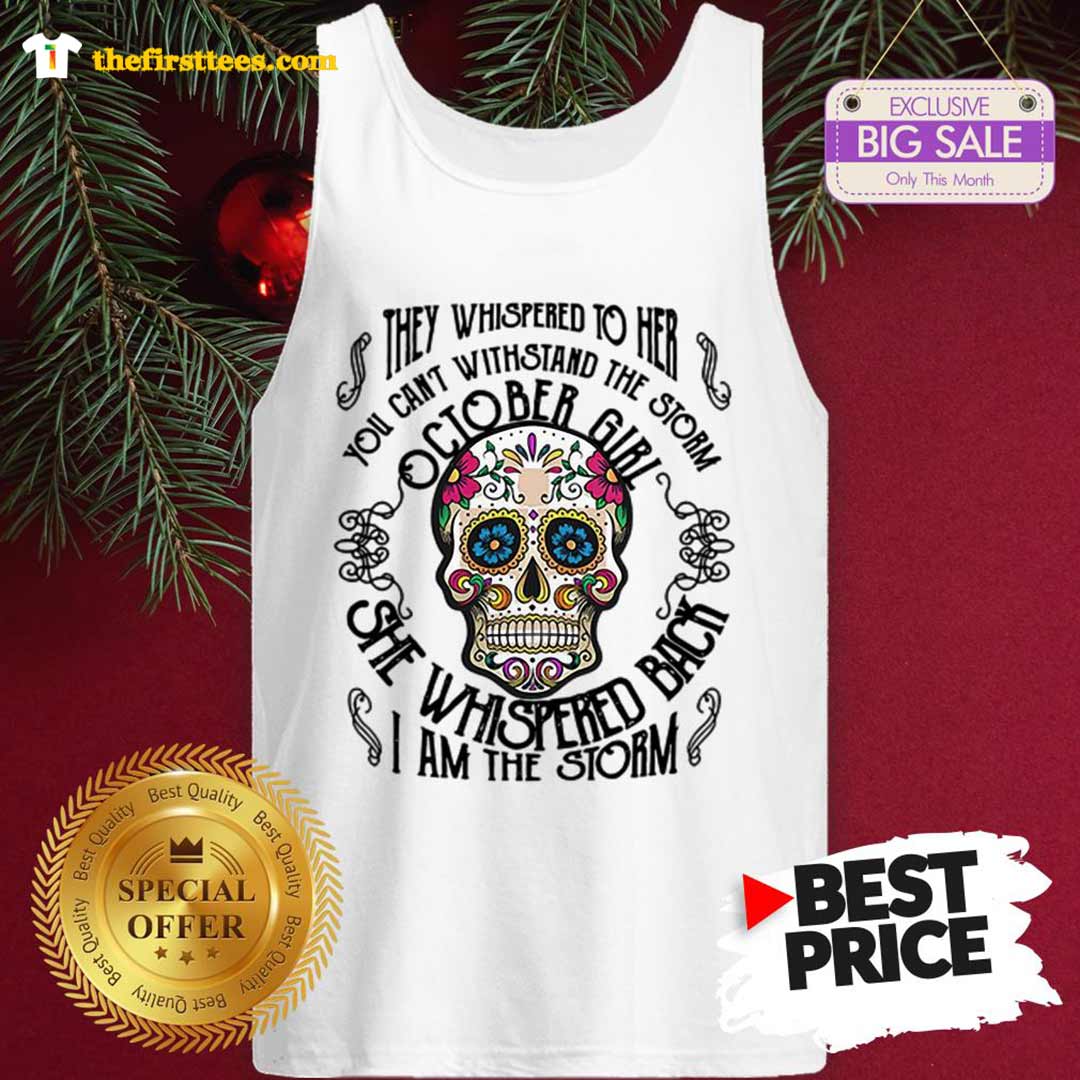 official-funny-tattoos-skull-they-whispered-to-her-you-can-withstand-the-storm-october-girl-tank-top-1.jpg