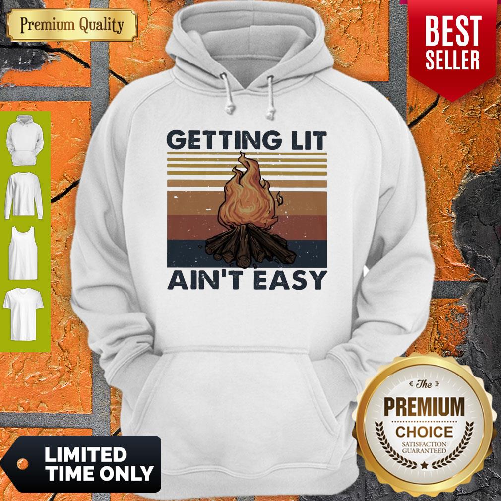 Official Getting Lit Ain’t Easy Vintage Shirt