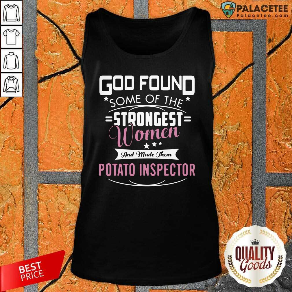 official-god-found-some-of-the-strongest-women-and-made-them-potato-inspector-tank-top.jpg