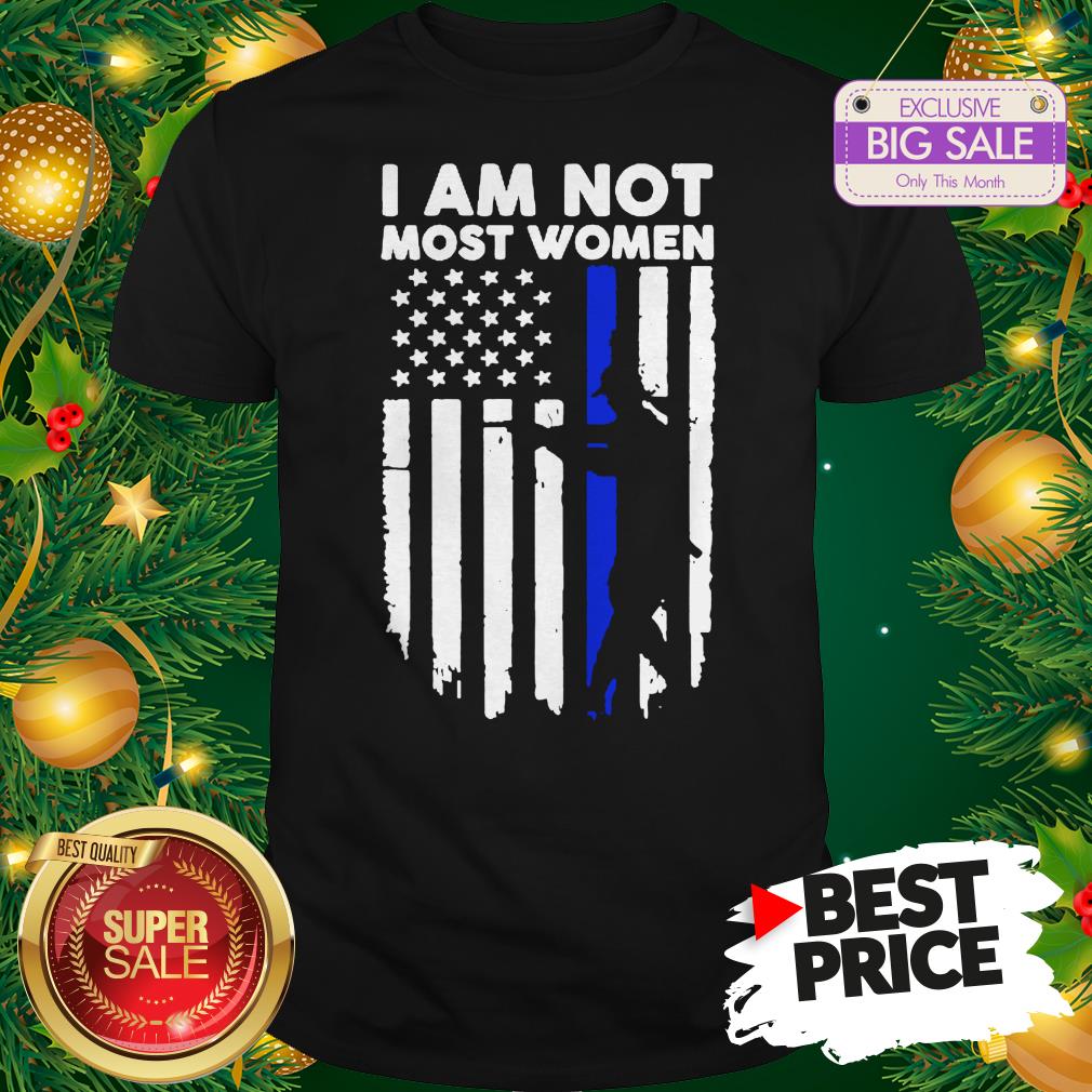 Official Gun Girl I Am Not Most Women Thin Blue Line Shirt