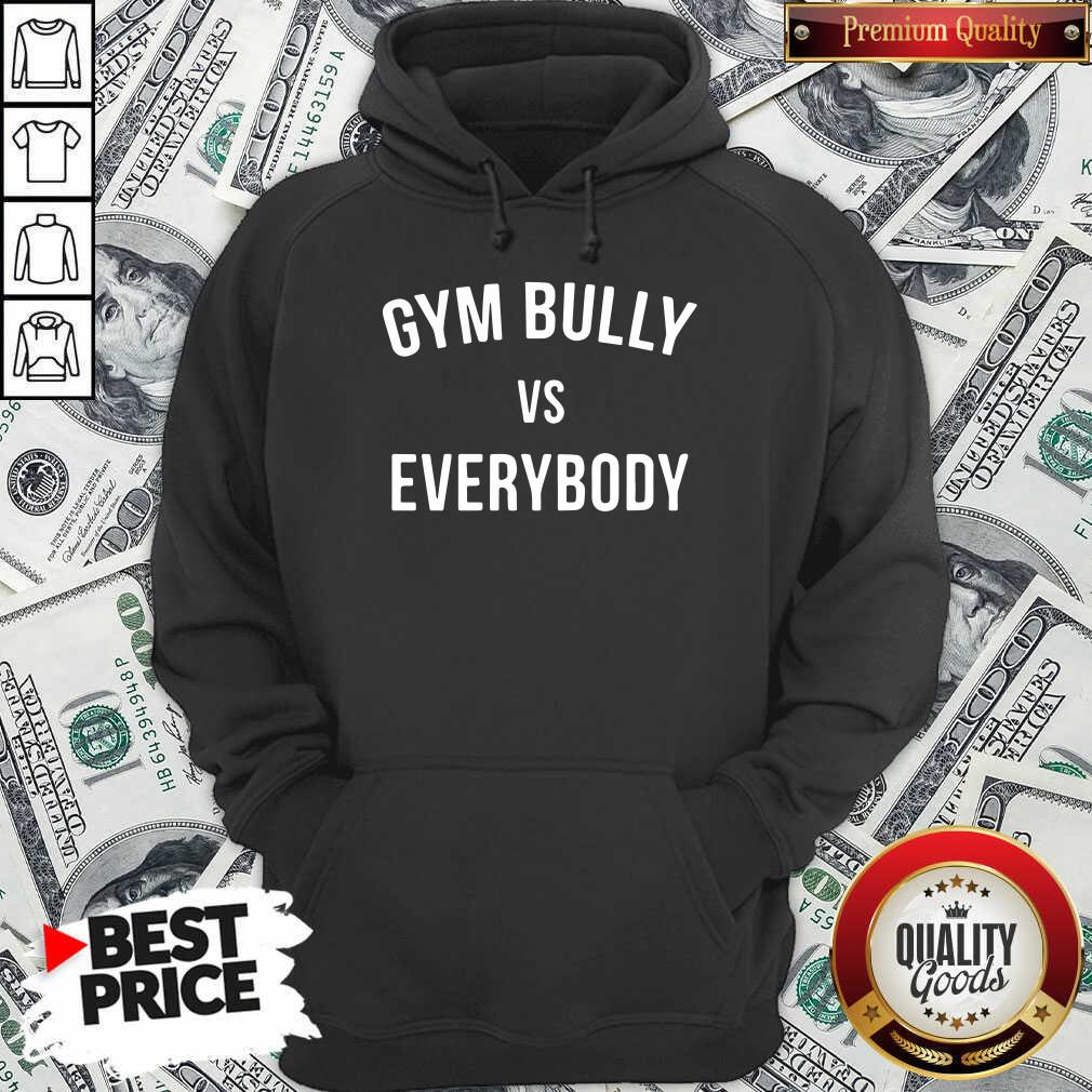 Official Gym Bully Vs Everybody T-Shirt