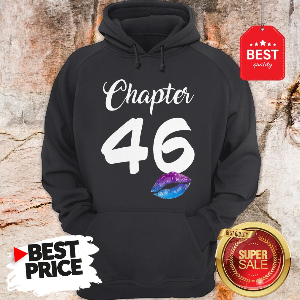 Official Happy 46th Birthday Chapter 46 Lips Shirt
