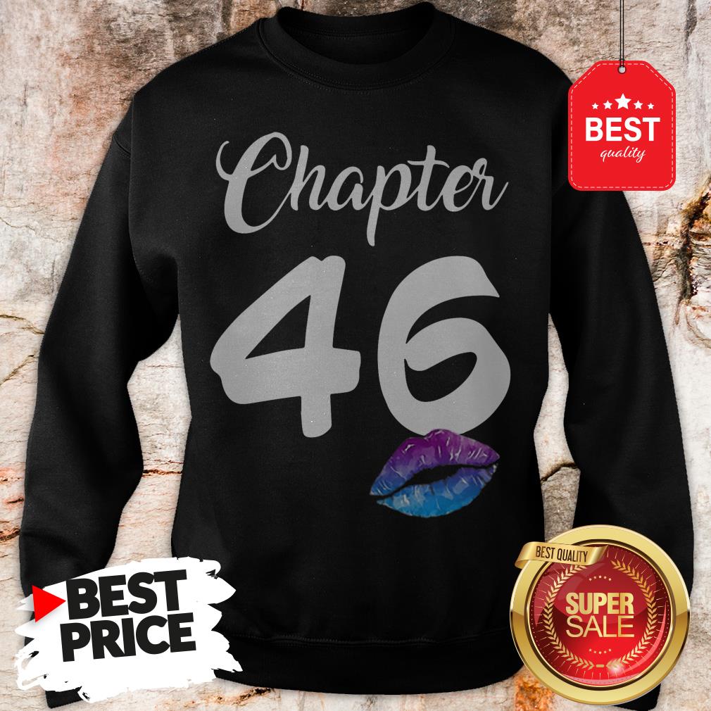 Official Happy 46th Birthday Chapter 46 Lips Shirt