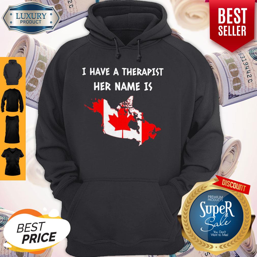 Official Have A Therapist Her Name Is Canada Shirt
