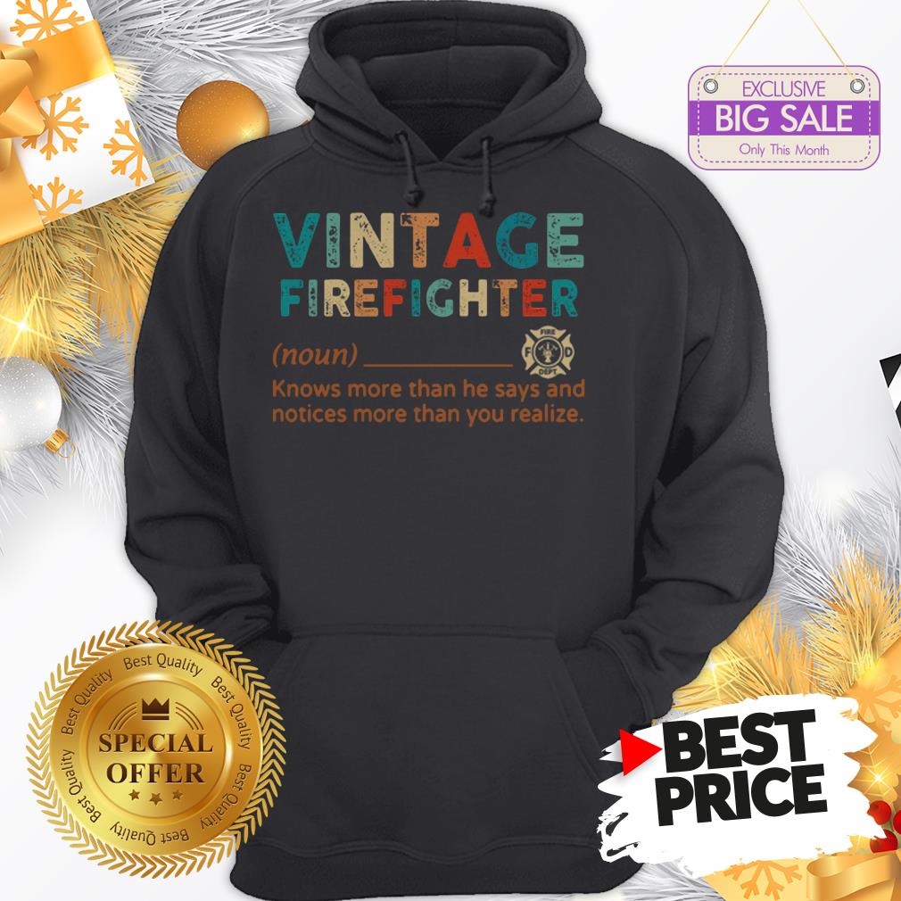 official-hot-vintage-firefighter-definition-knows-more-than-he-says-notices-hoodie.jpg