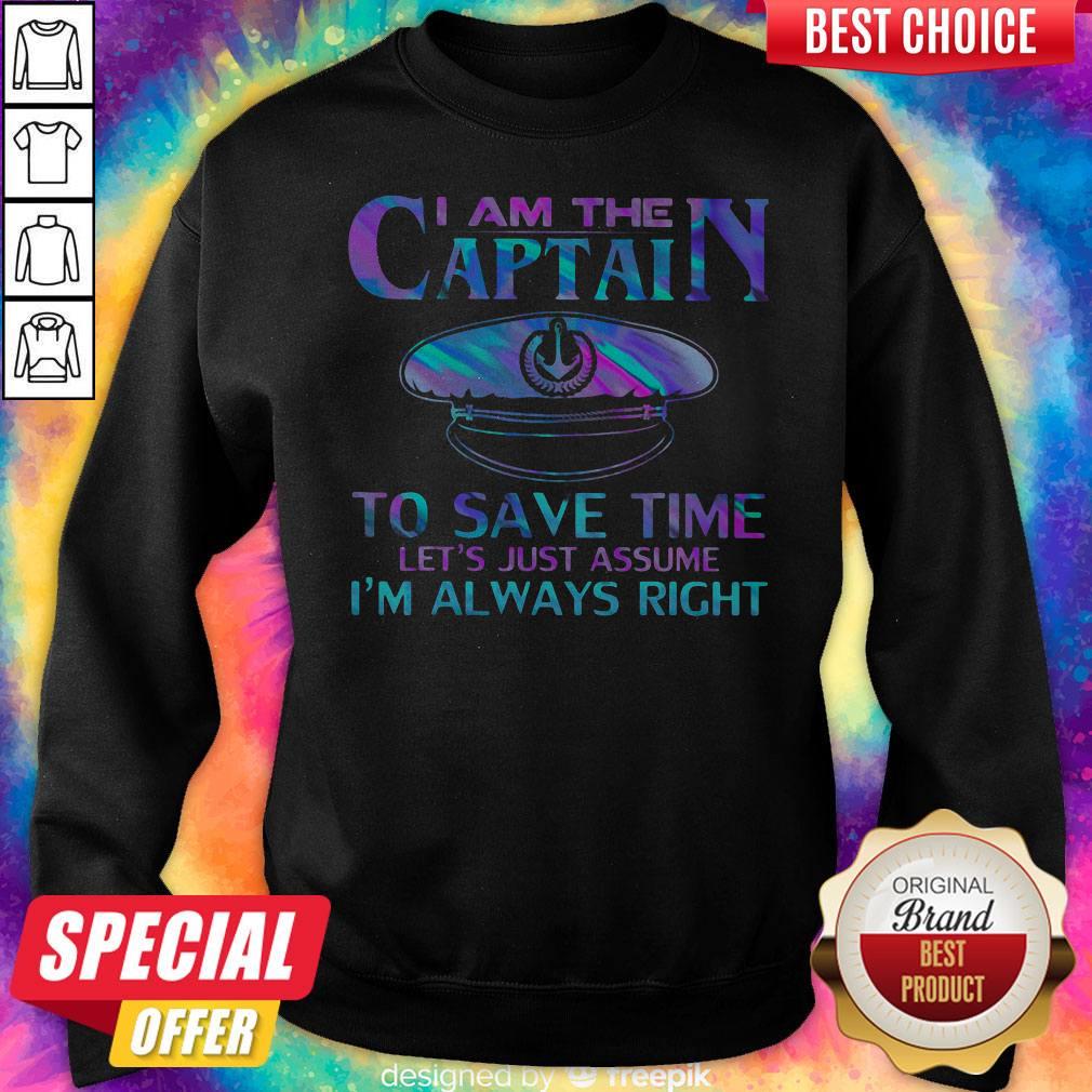 official-i-am-the-captain-to-save-time-lets-just-assume-im-always-right-sweatshirt.jpg