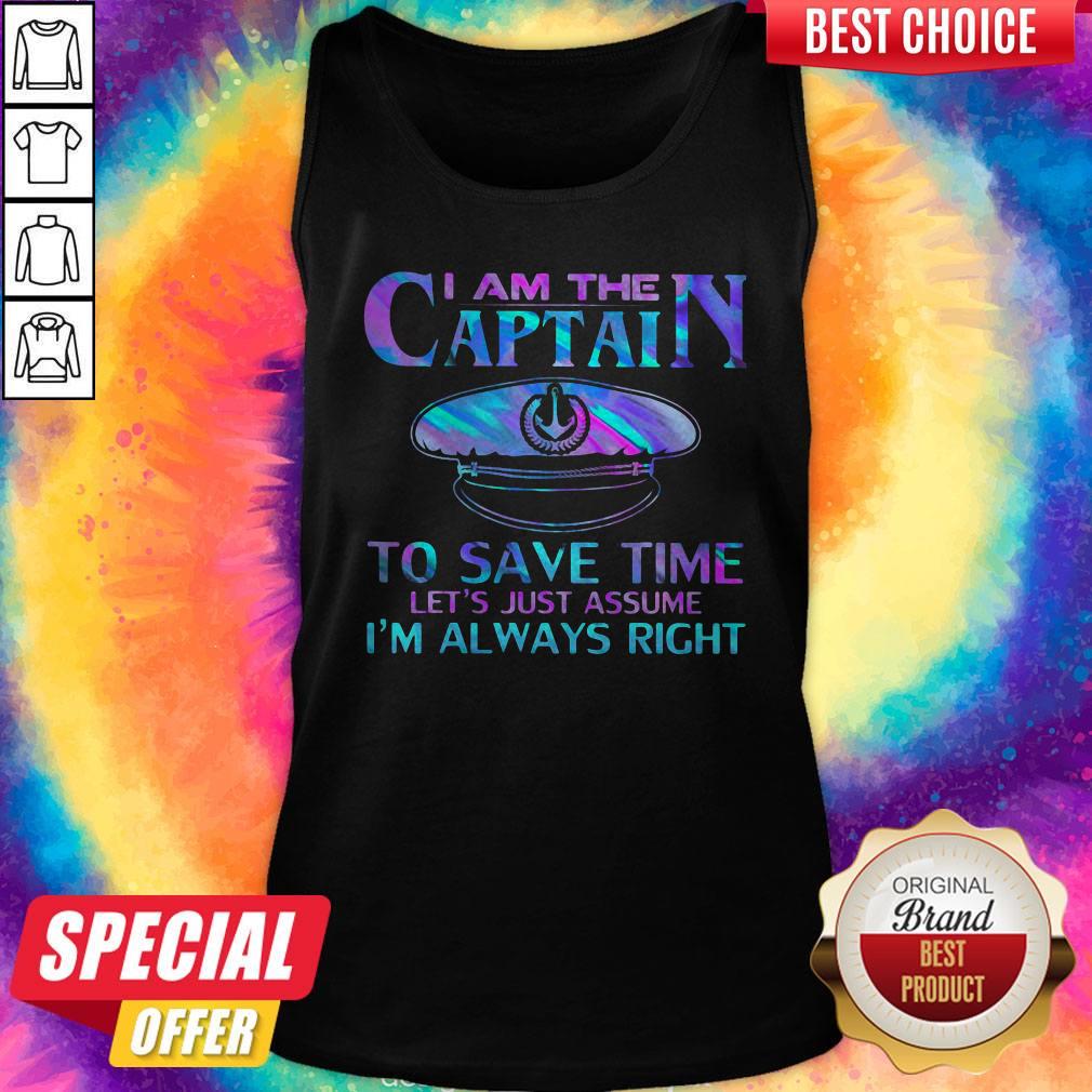 official-i-am-the-captain-to-save-time-lets-just-assume-im-always-right-tank-top.jpg
