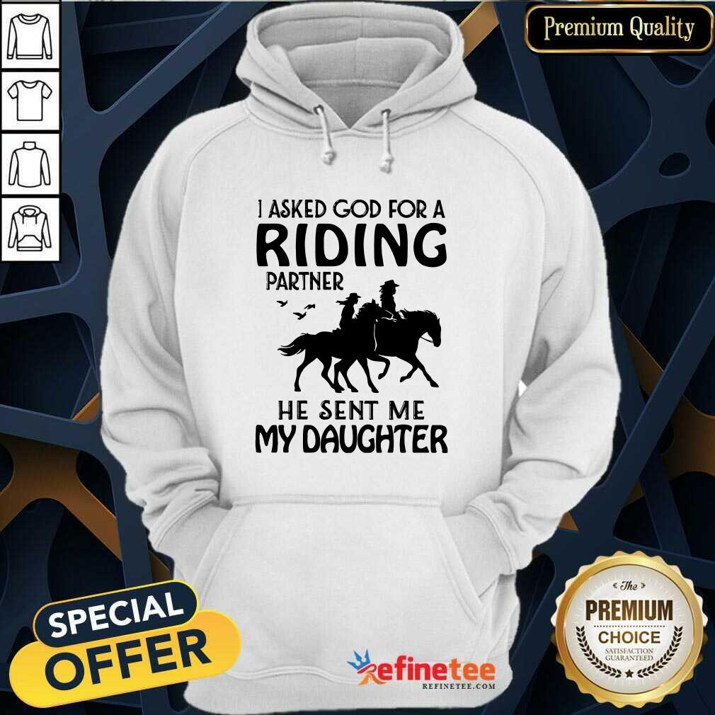 Official I Asked God For A Riding Partner He Sent Me My Daughter Shirt