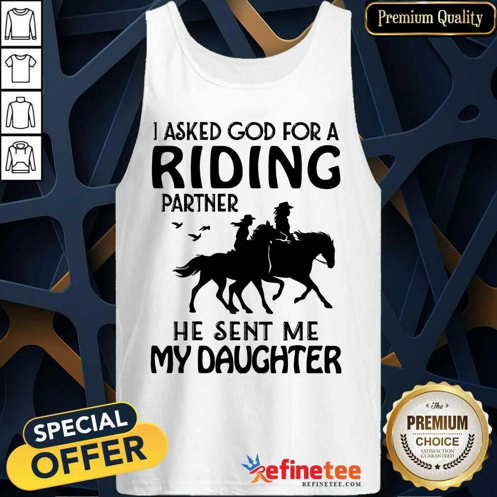 Official I Asked God For A Riding Partner He Sent Me My Daughter Shirt