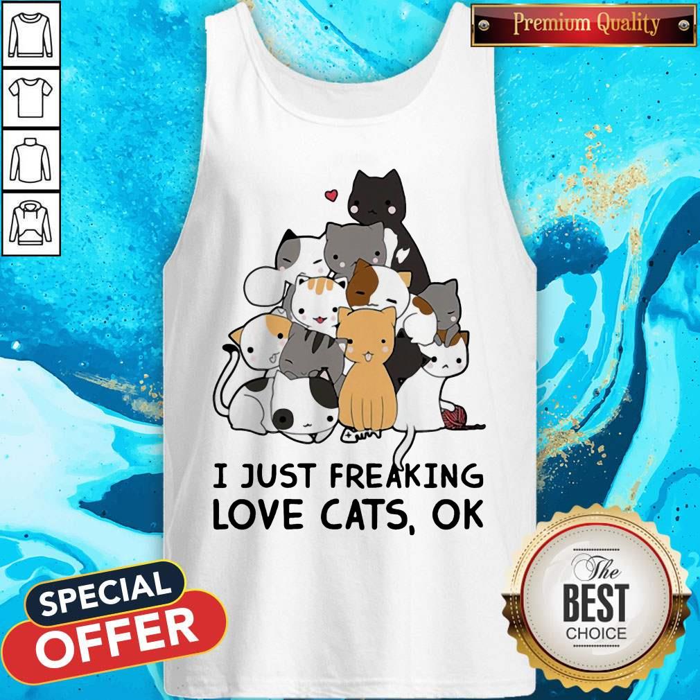 Official I Just Freaking Love Cats Ok Shirt