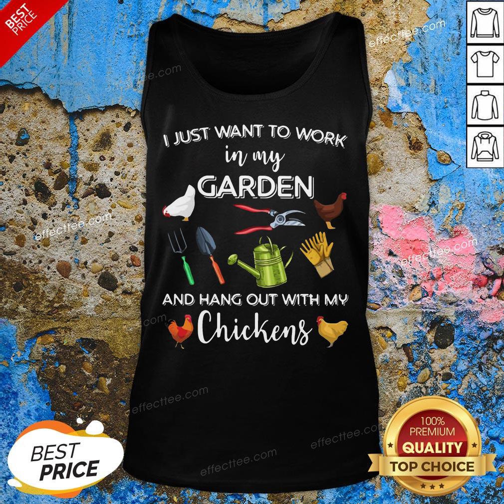 Official I Just Want To Work In My Garden And Hang Out With My Chickens Shirt