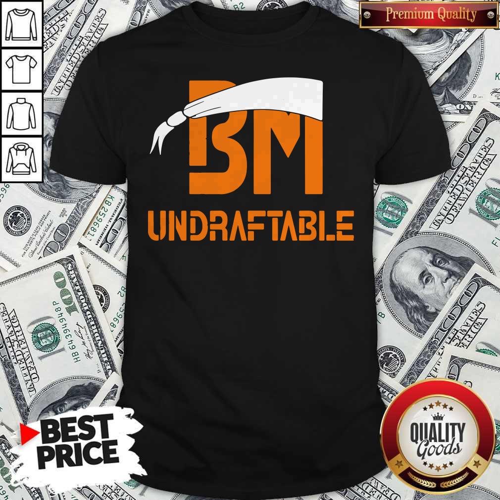Official I Like BM Undraftable Shirt