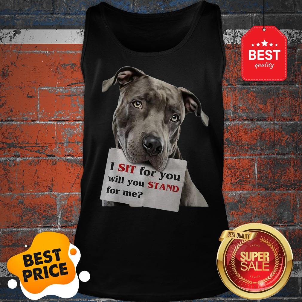 Official I Sit For You Will You Stand For Me Pitbull Dog Lovers Shirt