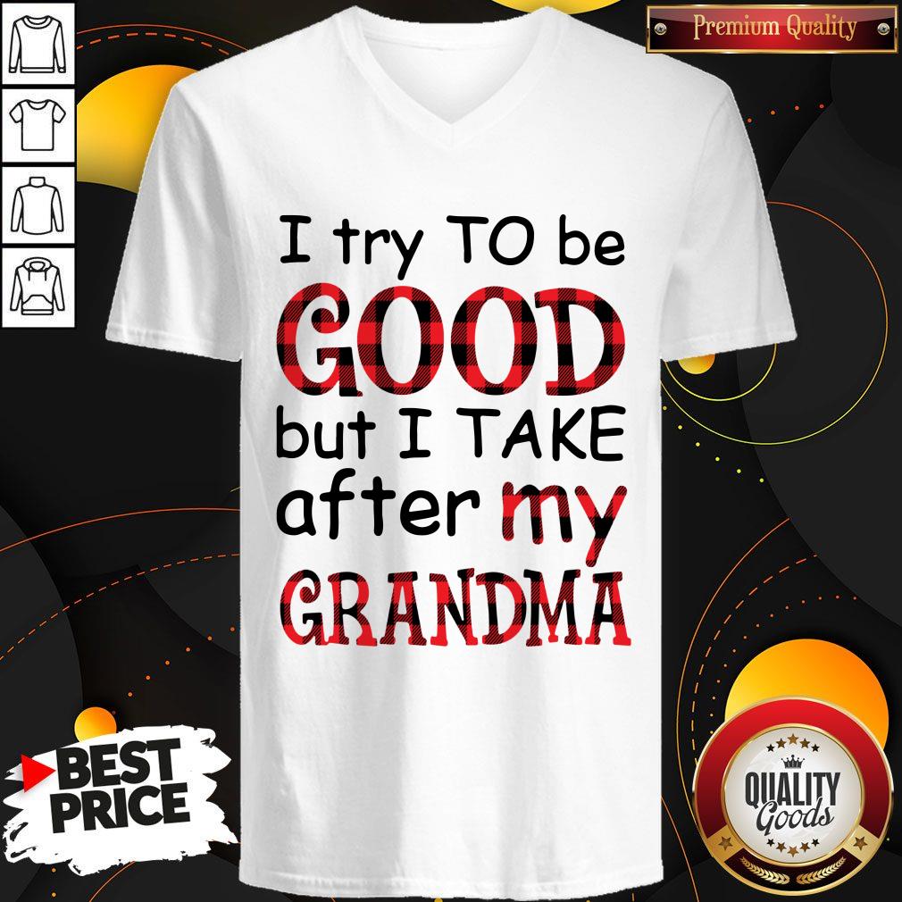 Official I Try To Be Good But I Take After My Grandma Shirt