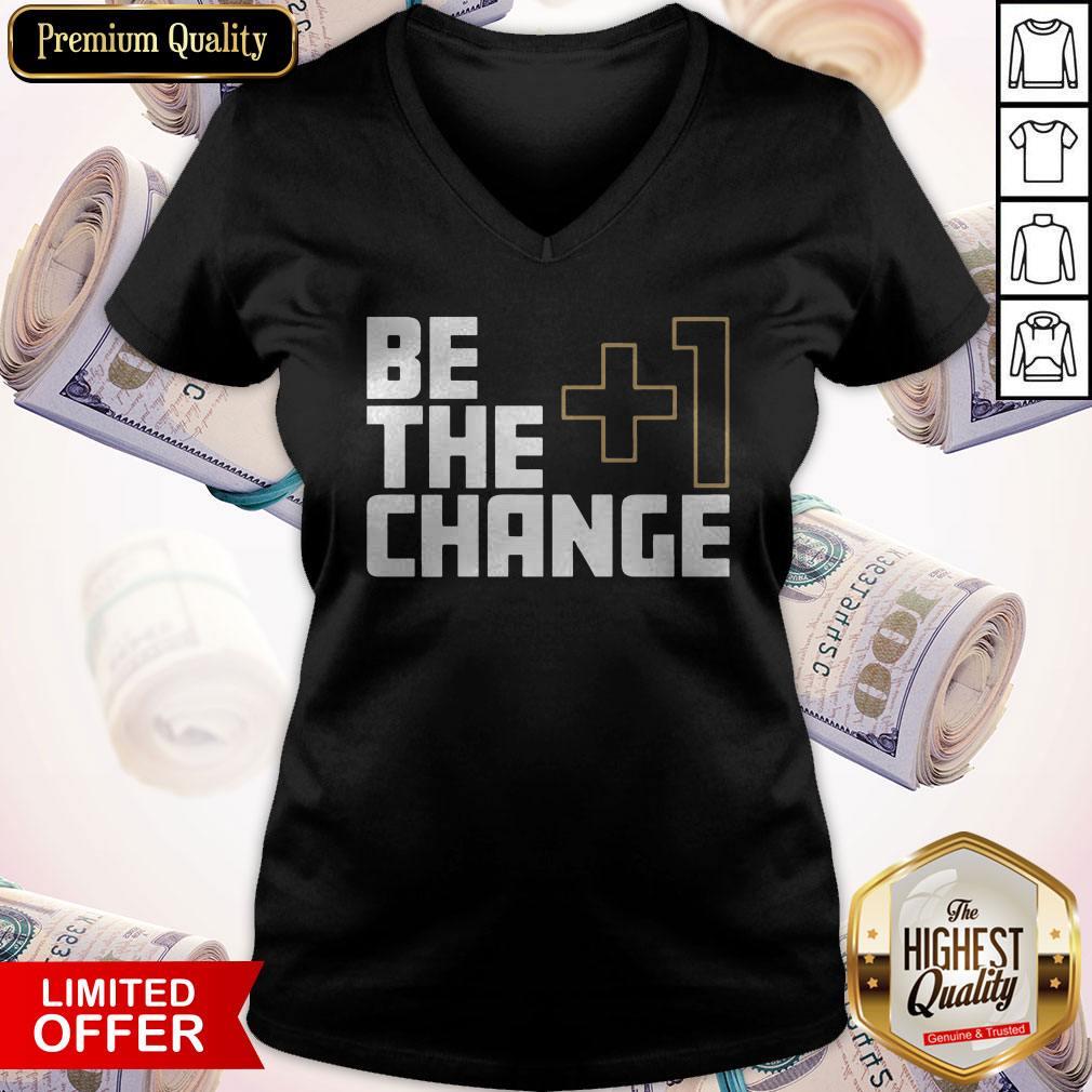 Official I Would Like The +1 Change Shirt