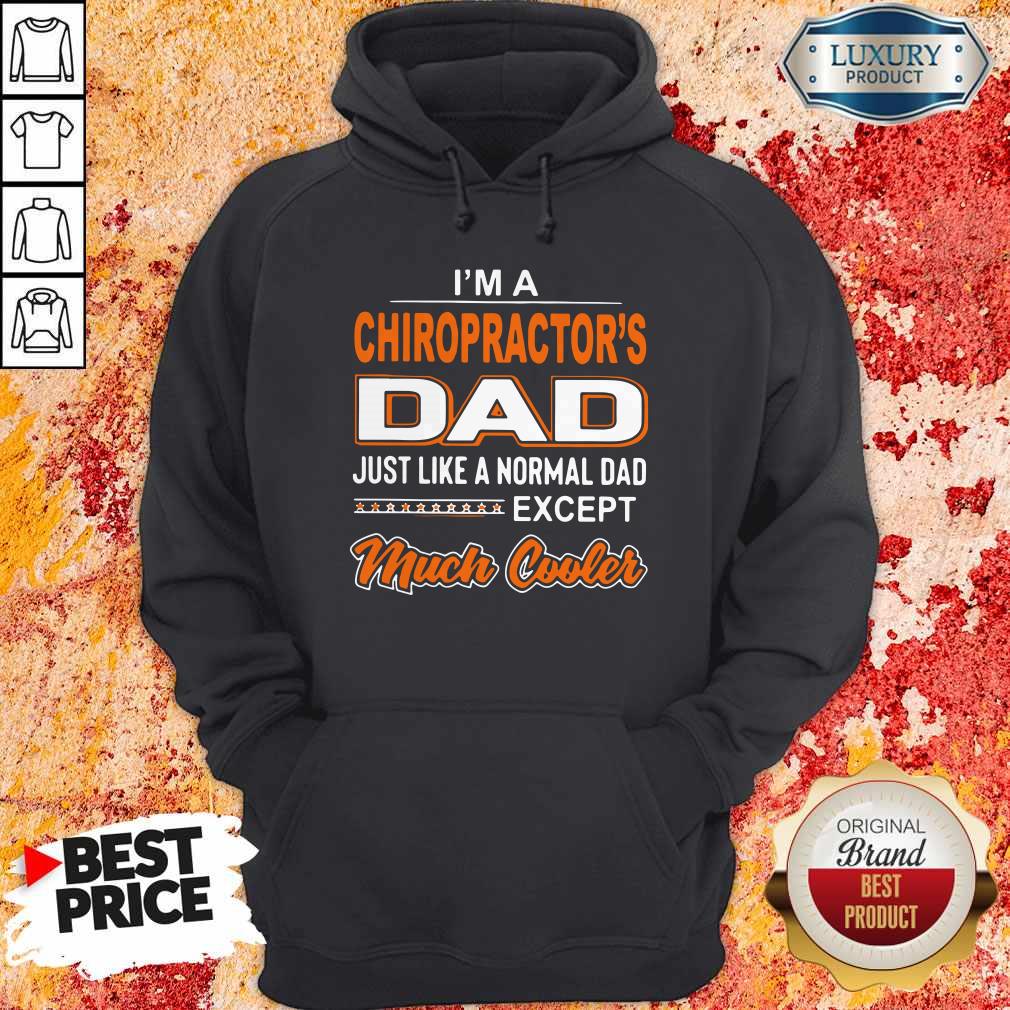 official-im-a-chiropractors-dad-just-like-a-normal-dad-except-much-cooler-hoodie.jpg