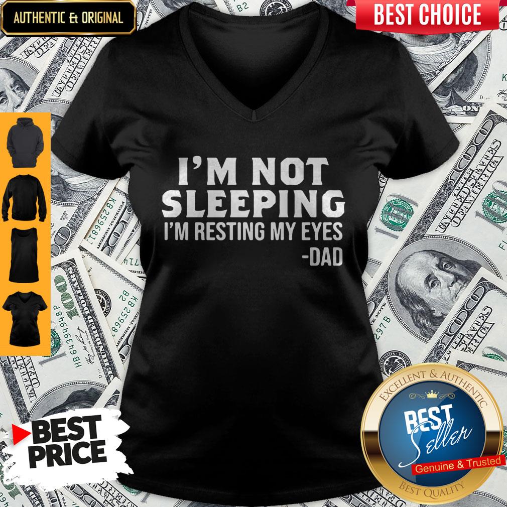 Official I’m Not Sleeping I’m Resting My Eyes Dad Shirt