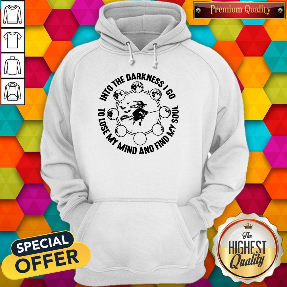 Official Into The Darkness I Go To Lose My Mind And Find My Soul Shirt