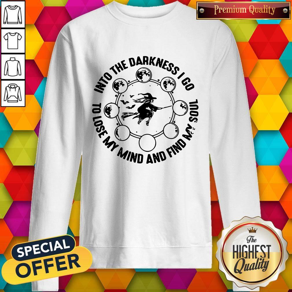 Official Into The Darkness I Go To Lose My Mind And Find My Soul Shirt
