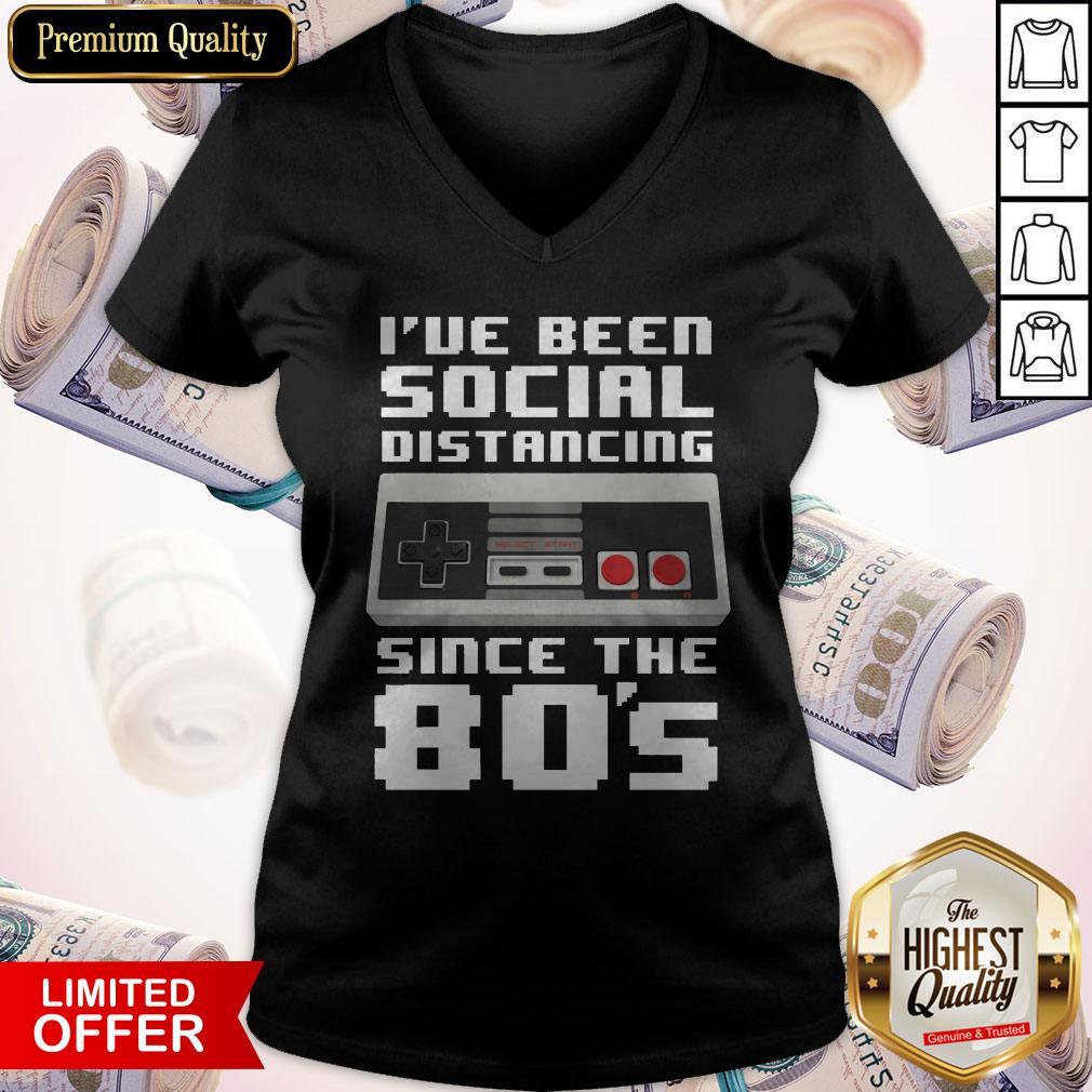 Official I've Been Social Distancing Since The 80s Shirt