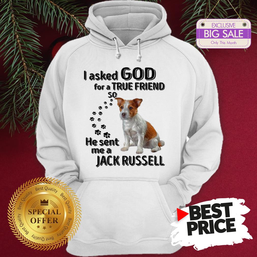 Official Jack Russell Dog Paws I Asked God For A True Friend Jack Russell Shirt