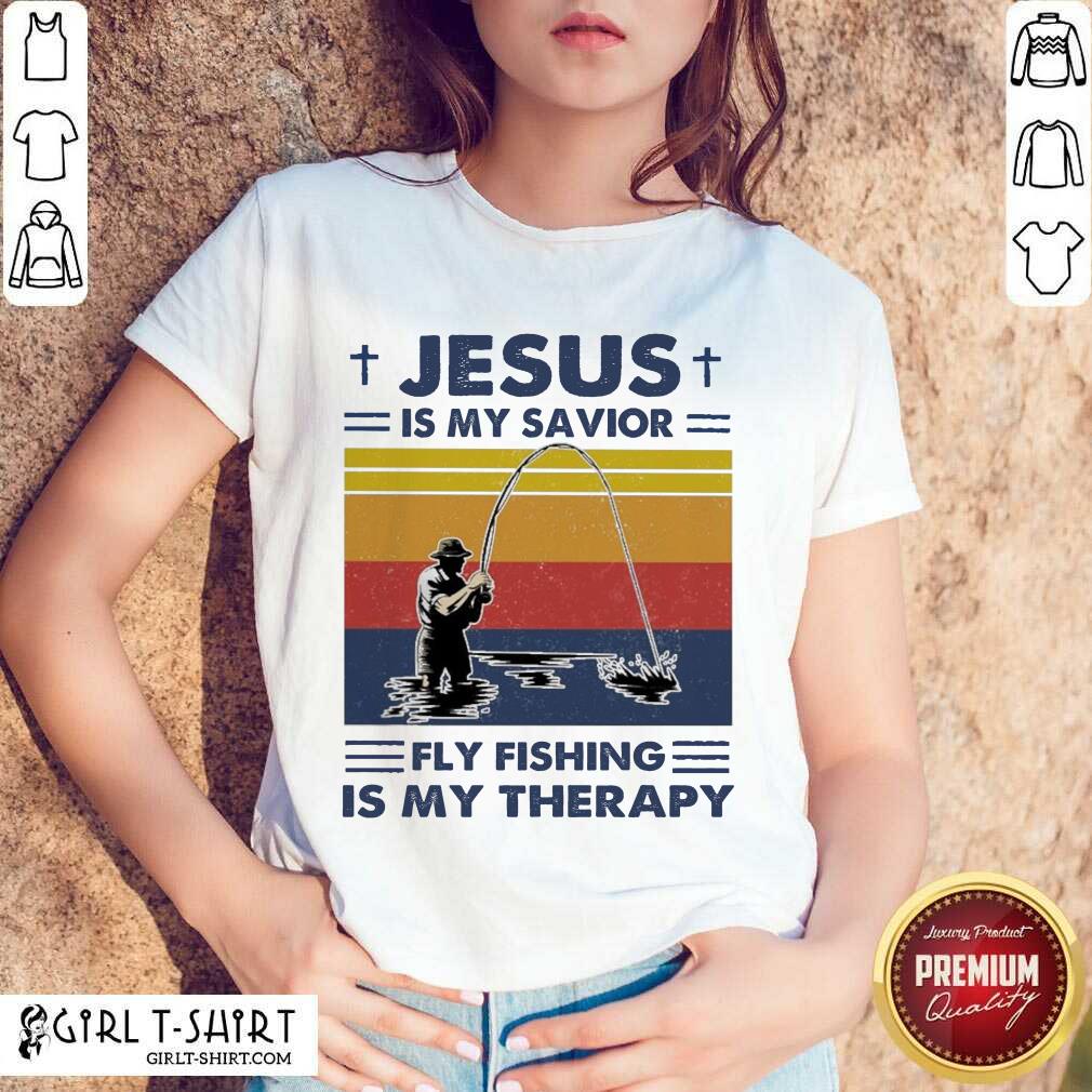 Official Jesus Is My Savior Fly Fishing Is My Therapy Vintage Shirt