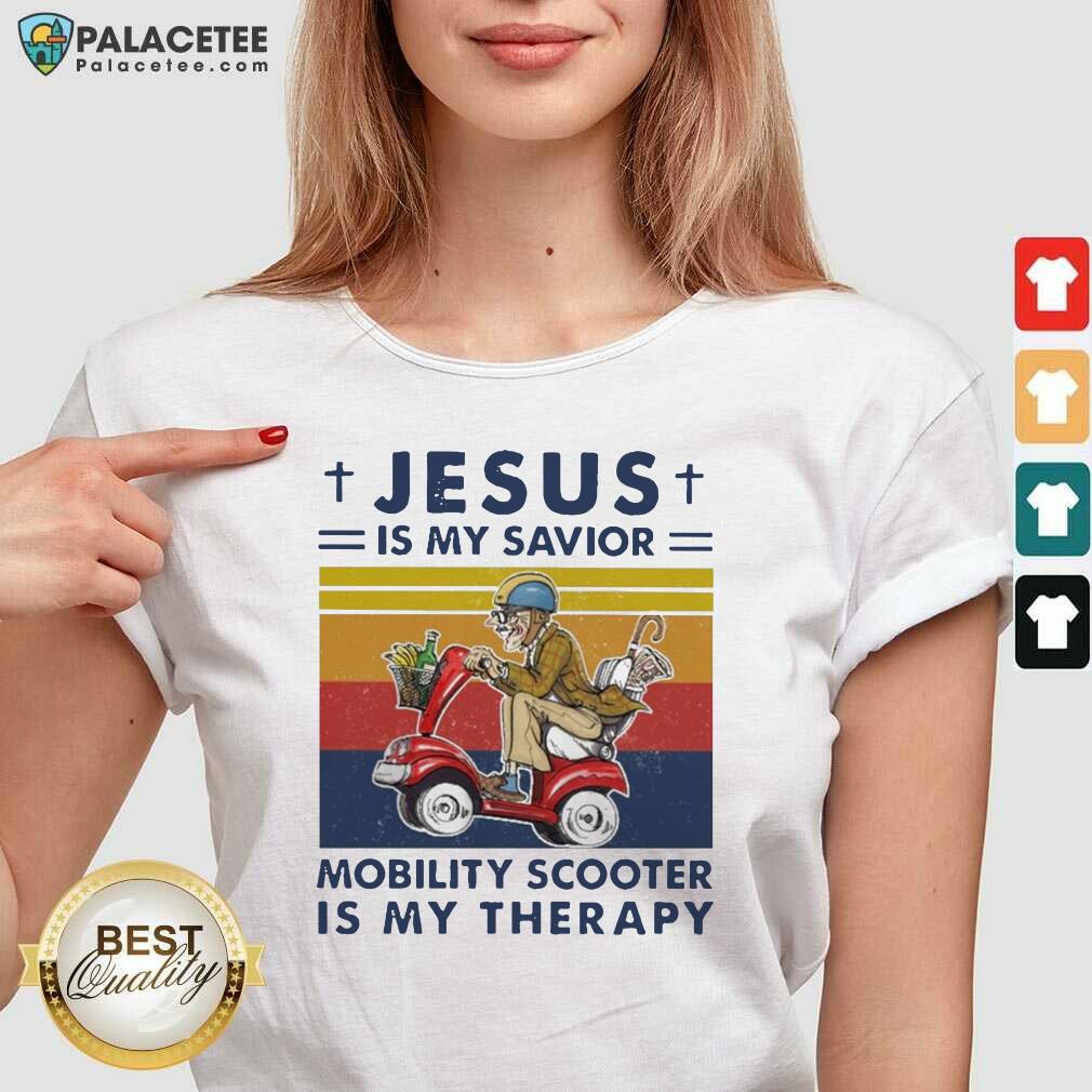 Official Jesus Is My Savior Mobility Scooter Is My Therapy Vintage Shirt