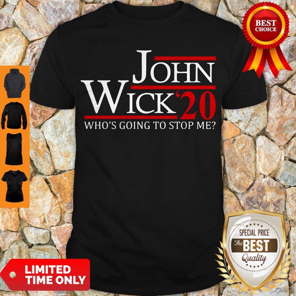 Official John Wick’20 Who’s Going To Stop Me Shirt